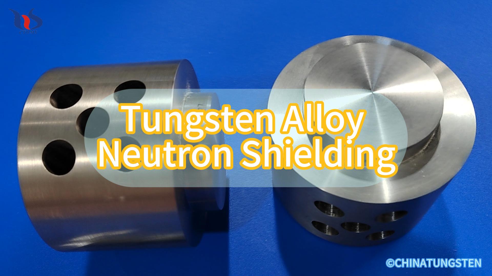 Tungsten Alloy Neutron Shielding