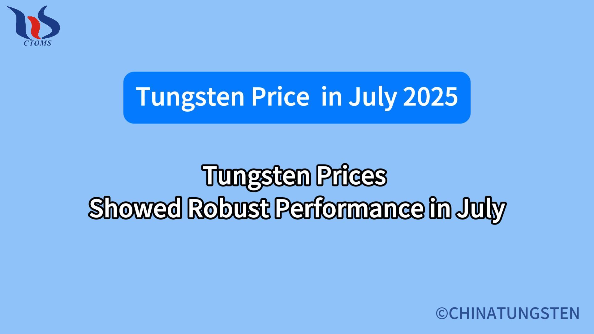 Tungsten Prices Showed Robust Performance in July