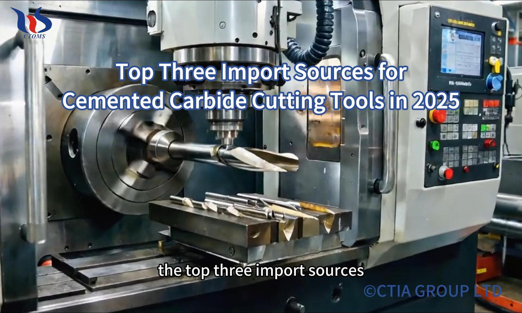 Top Three Import Sources for Cemented Carbide Cutting Tools in 2025